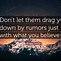 Image result for Don't Let People Drag You Down