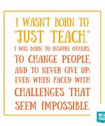 Image result for teachers inspirational quotations