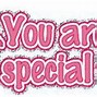 Image result for You Are Special to Me Quotes