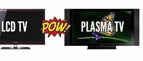 Image result for Plasma TV vs LCD