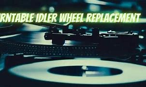 Image result for turntable idler wheels replacement