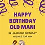 Image result for Old Man Hates Birthdays