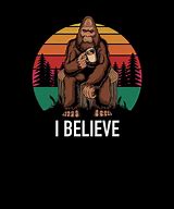 Image result for Bigfoot Believe Meme