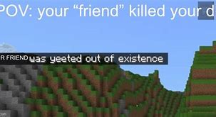Image result for Minecraft Death Meme
