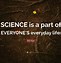 Image result for Science Quotes