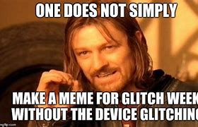 Image result for Funny It Glitch Meme