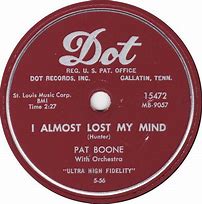 Image result for Pat Boone I Almost Lost My Mind