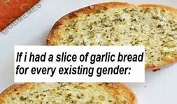 Image result for Asexual Garlic Bread Meme