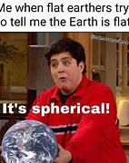 Image result for Round Earth Memes