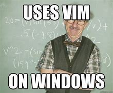 Image result for Vim Shortcut Meme