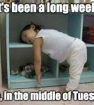 Image result for Been a Long Week Meme