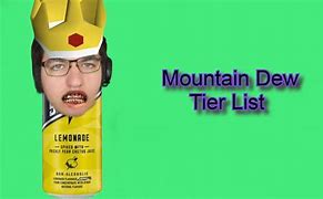 Image result for Mountain Dew Tier List