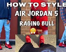 Image result for How to Style Jordan 5 Raging Bull