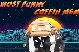 Image result for Coffin Dance Music Meme