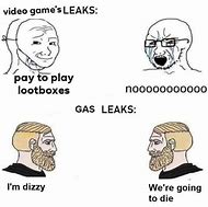 Image result for Game Leak vs Gas Leak Meme