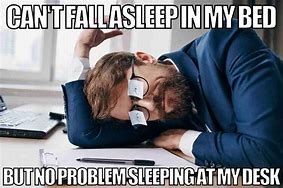 Image result for Work Sleep Meme