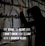 Image result for End of Relationship Quotes Break Up