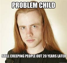 Image result for Problem Child Meme