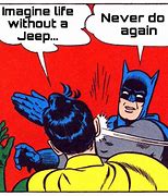 Image result for Quick to the Bat Cave Meme