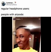 Image result for +AirPod PEO Memes