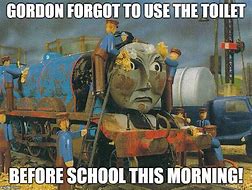 Image result for gordon the tank engine meme