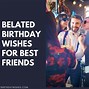 Image result for Belated Birthday Funny