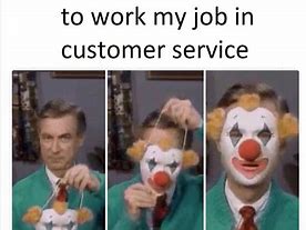 Image result for 1 Person in Customer Service Meme