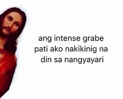 Image result for Jesus Meme Tagalog