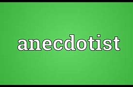 Image result for anexdotista