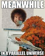 Image result for Bob Ross Memes Face