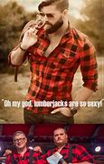Image result for Canadian Lumberjack Meme