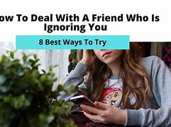 Image result for When Friends Ignore You