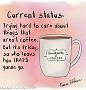 Image result for sarcasm monday meme coffee
