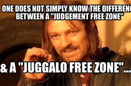 Image result for Judgement Free Zone Meme