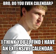 Image result for Looking at Calendar Meme
