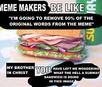 Image result for My Brother in Christ Subway Meme