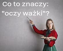 Image result for co_to_znaczy_Źródło