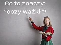 Image result for co_to_znaczy_zmruż_oczy