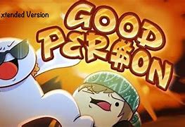 Image result for Good Person Theodd1sout