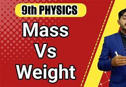 Image result for Difference Between Mass and Weight Class 9th