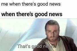 Image result for Best News Ever Meme