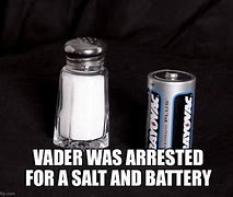 Image result for A Salt and Battery Meme