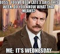 Image result for Funny Relatable Wednesday Work Memes