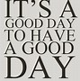 Image result for Today Will Be a Great Day