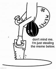 Image result for Stealing the Meme Above