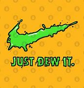 Image result for Just Dew It