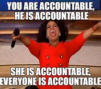 Image result for Accountability Funny Meme