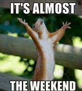 Image result for Good Weekend Funny