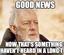 Image result for Meme Seeing Great News