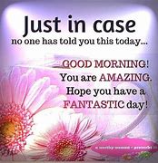 Image result for Good Morning Amazing Day